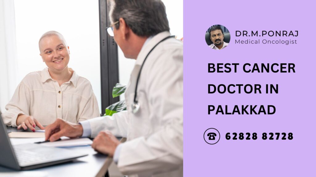 Dr. Ponraj, the best cancer doctor in Palakkad, providing expert oncology care with personalized treatment plans.