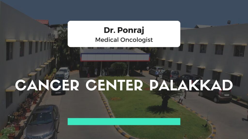 Exterior view of the Cancer Center in Palakkad with Dr. M. Ponraj’s nameboard