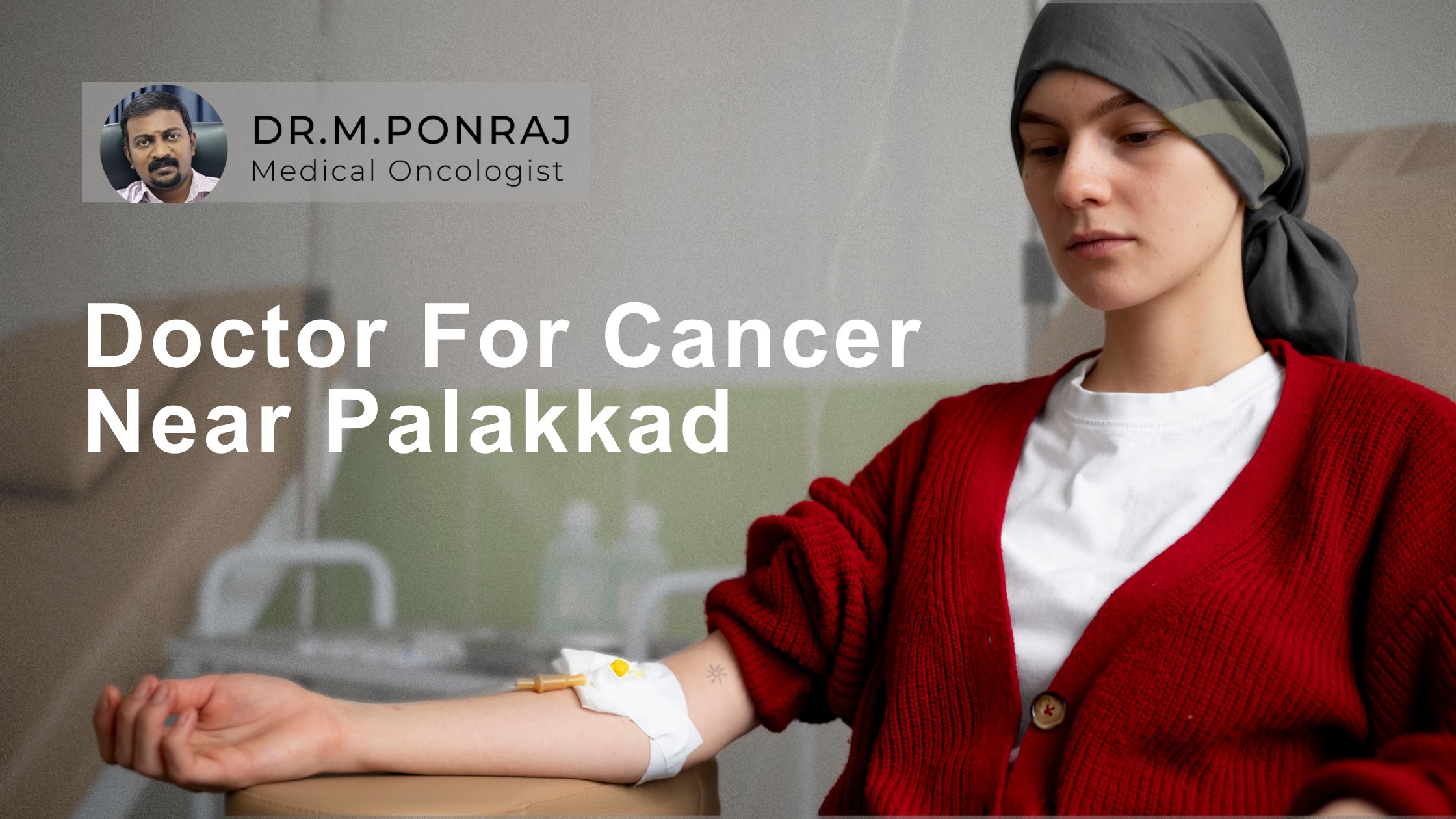 Leading cancer doctor near Palakkad offering personalized and advanced cancer treatment.
Let me know if you want these localized for a specific hospital or doctor's name.